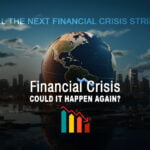 Will the Next Financial Crisis Strike Could It Happen Again The Risk of Future Financial Crises